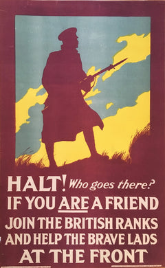 British 1915 Recruiting Poster, Halt, Who Goes There If you are a friend, join the British ranks...