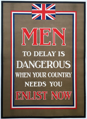 British 1916 Great War Recruiting Poster, To Delay is Dangerous. Original Lithograph