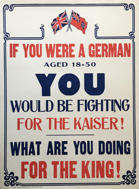 Original Canadian Great War Recruiting Poster,If You Were A German