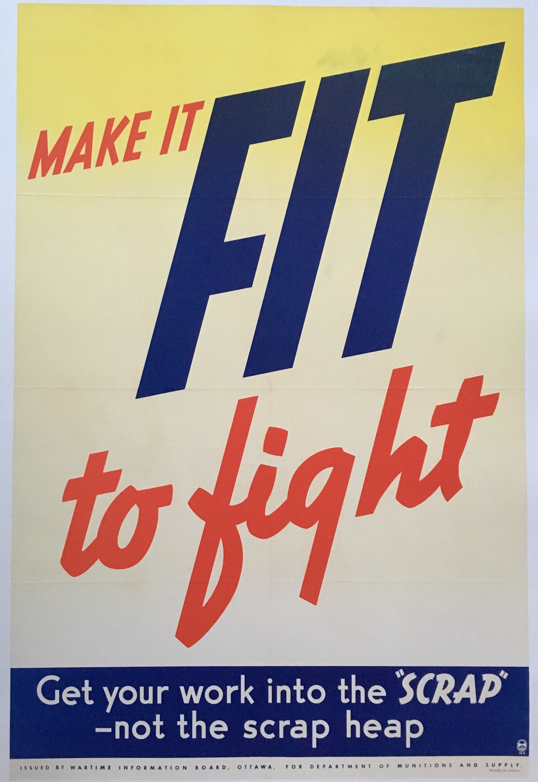 Original Canadian Second World War Production Poster, Make it Fit to Fight